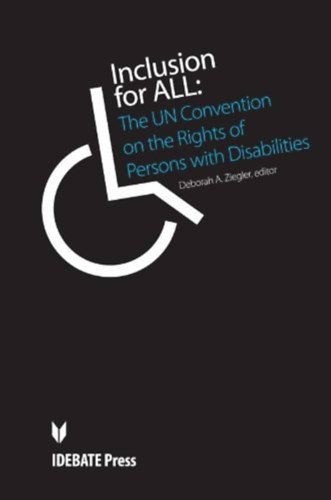 Deborah A.  Ziegler (Anne) - Inclusion for ALL: The UN Convention on the Rights of Persons with Disabilities (Idebate Press)