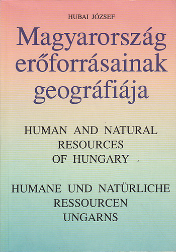 Hubai Jzsef - Magyarorszg erforrsainak geogrfija