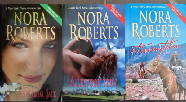 Nora Roberts - Jack's History teljes trilógia (1.: Szerelmem, Jack / 2.: A legjobb terv / 3.: A törvénytelen)