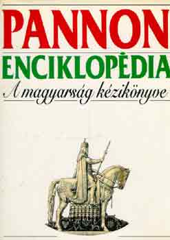 Halmos Ferenc  (fszerk.) - Pannon enciklopdia: A magyarsg kziknyve