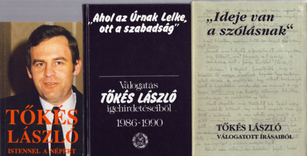Tőkés László - 3 db Tőkés László kötet: Istennel a népért - Válogatás Tőkés László igehirdetéseiből 1986-1990 - "Ideje van a szólásnak"