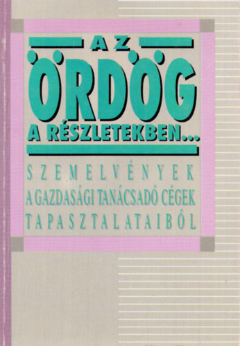 Az rdg a rszletekben... - Szemelvnyek a gazdasgi tancsad cgek tapasztalataibl