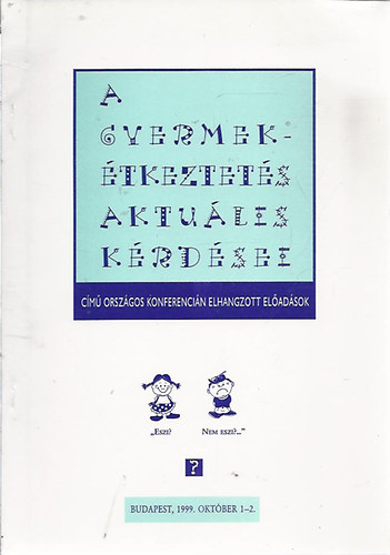 dr. Kaposvri Jlia szerk. - A gyermektkeztets aktulis krdsei