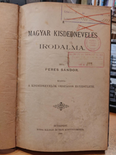 Peres S�ndor - A magyar kisdednevel�s irodalma (A kisdednevel�k orsz�gos egyes�lete)