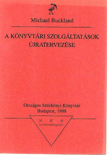 Michael Buckland - A knyvtri szolgltatsok jratervezse