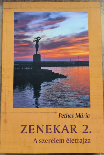 Pethes Mria - Zenekar 2. - A szerelem letrajza