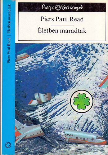 Piers Paul Read - �letben maradtak - Dokumentumreg�ny