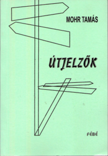 Mohr Tamás - Útjelzők - Dedikált!