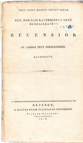 Recensik (Prof. Tiszt. Mrton Istvn rnak ker. morlis katekhismus..