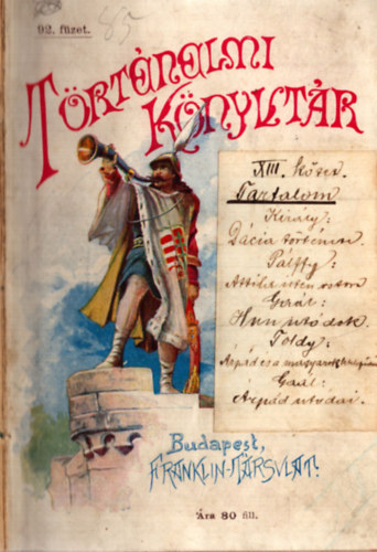 Plffy Albert, Gaal Mzes, Dr. Toldy Lszl Kirly Pl - 5 m a Trtnelmi Knyvtr sorozatbl: Dczia trtnete - Attila, Isten ostora - Hn utdok s az avar birodalom trtnete - rpd s a magyarok letelepedse - rpd utdai (egybektve)
