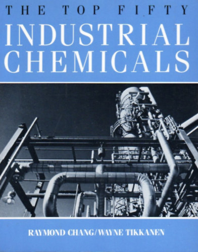 Wayne Tikkanen Raymond Chang - The Top Fifty Industrial Chemicals