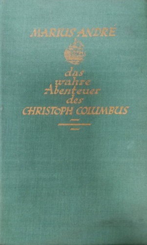 Marius André - Das wahre Abenteuer des Christoph Columbus
