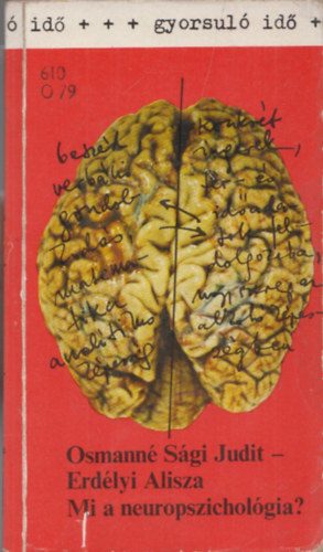 Osmann� S�gi J.-Erd�lyi A. - Mi a neuropszichol�gia? (gyorsul� id�)