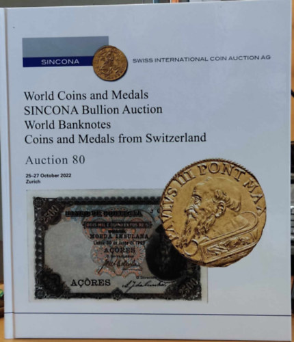 Sincona Swiss International Coin Auction AG - World Coins and Medals SINCONA Bullion Auction World Banknotes Coins and Medals from Switzerland - Auction 80 (25-27 October 2022, Zurich)