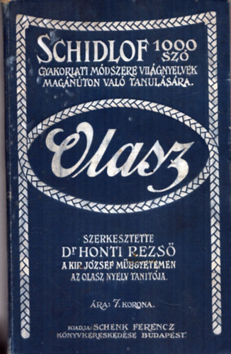 Honti Rezs� - Az olasz nyelvnek 1000 sz� seg�ts�g�vel mag�n�ton val� megtanul�s�ra