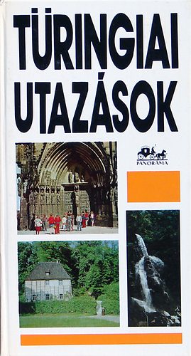 Lindner L�szl� - T�ringiai utaz�sok (panor�ma) 2. �tdolgozott kiad�s