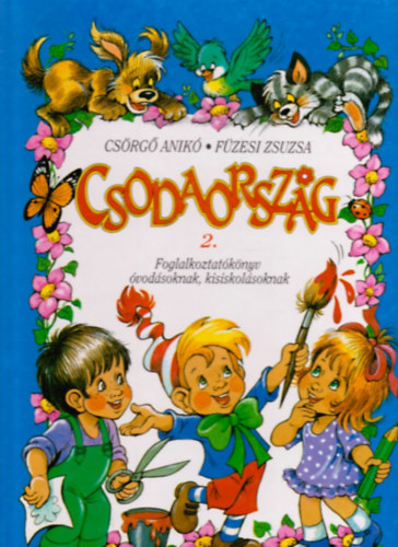 Csrg Anik-Fzesi Zsuzsa - Csodaorszg 2.
