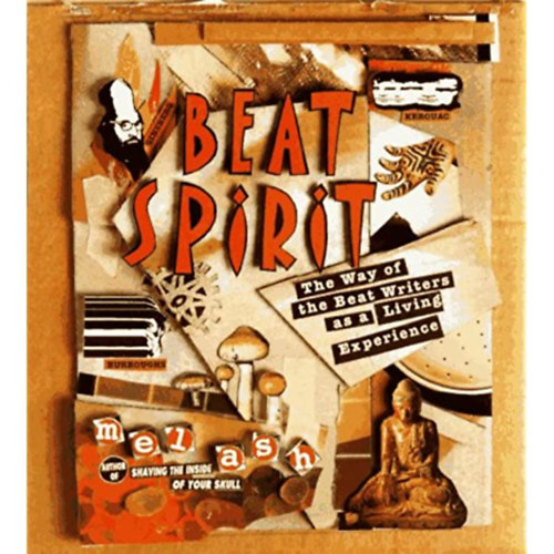 Mel Ash - Beat Spirit: The Way of the Beat Writers as a Living Experience : an Interactive Workbook (Beat Spirit: A Beat-írók útja, mint élő tapasztalat: interaktív munkafüzet) ANGOL NYELVEN