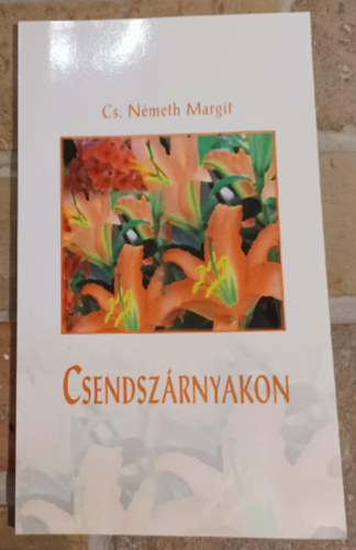Cs. Nmeth Margit - Csendszrnyakon