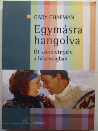 Gary Chapman - Egymsra hangolva  - Az t szeretet-nyelv a hzassgban