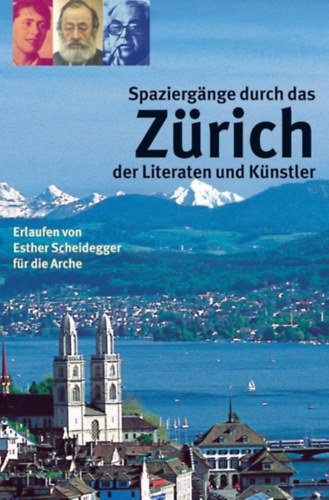 Spazierg�nge durch das Z�rich der Literaten und K�nstler