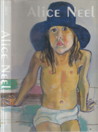 Patricia Hills - Alice Neel (angol nyelv� album)