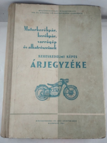 Motorkerékpár, kerékpár, varrógép és alkatrészeinek kereskedelmi képes árjegyzéke