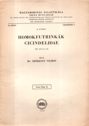 Szkessy Vilmos dr. - Homokfutrinkk - Cicindelidae (Magyarorszg llatvilga - Fauna Hungariae 34. VI. ktet, Coleoptera I., 2. fzet)