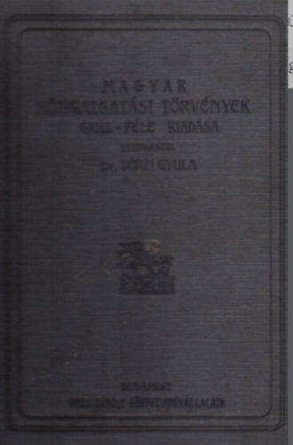Dr. T�rfi Gyula - Ipar�gy-Magyar K�zigazgat�si T�rv�nyek Grill- f�le kiad�sa