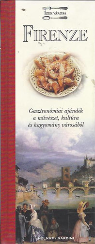 Firenze - Gasztronmiai ajndk a mvszet, kultra s hagyomny vrosbl