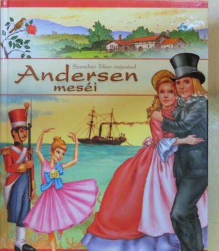 Pinty�n� Krucs� M�ria  Hans-Christian Andersen (szerk.), Szendrei Tibor (rajzolta) - Andersen mes�i - Szendrei Tibor Rajzaival