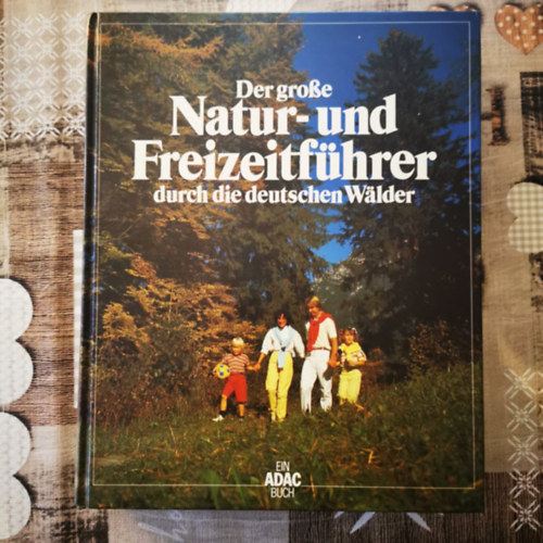 ismeretlen - Der grose Natur-und Freizeitf�hrer durch die deutschen Walder