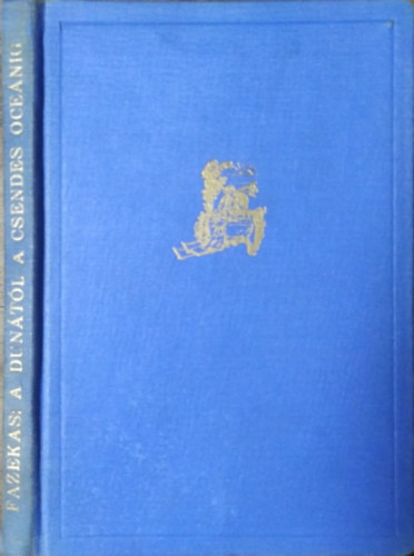 Fazekas Imre - A Dun�t�l a Csendes Oce�nig