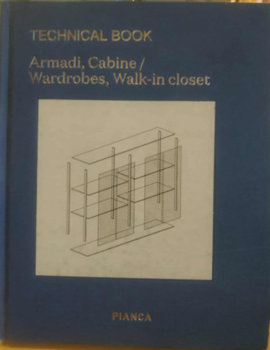 Pianca S.p.A. - Technical Book - Armadi, Cabine / Wardrobes, Walk-in closet