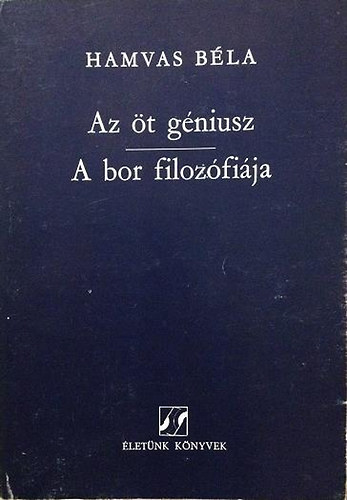 Hamvas Bla - Az t gniusz-A bor filozfija