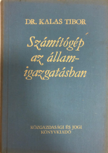 Dr. Kalas Tibor - Szmtgp az llamigazgatsban