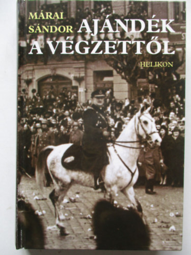 Mrai Sndor - Ajndk a vgzettl - A Felvidk s Erdly visszacsatolsa