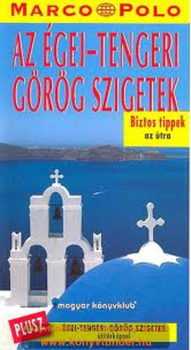 Klaus Bötig - Az Égei-tengeri görög szigetek (Marco Polo)