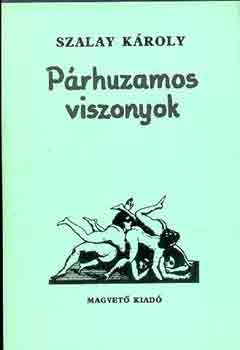 Szalay K�roly - P�rhuzamos viszonyok
