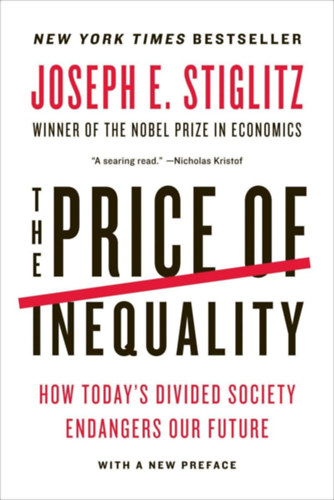 Joseph E. Stiglitz - The Price of Inequality: How Today's Divided Society Endangers Our Future