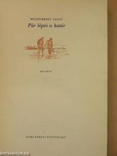 Mesterh�zi Lajos - P�r l�p�s a hat�r I-II.