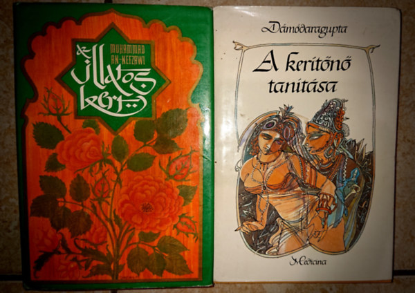 2 db keleti klasszikus erotikus könyv: Dámódaragupta A kerítőnő tanítása, Muhammad an-Nefzawi Az illatos kert