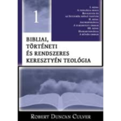 Robert Duncan Culver - Bibliai, t�rt�neti �s rendszeres kereszty�n teol�gia 1.