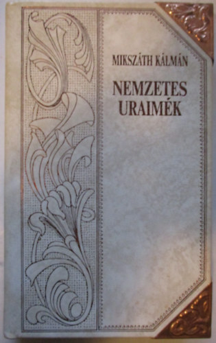 Mikszth Klmn - Mikszth sorozat I-VIII. (Nemzetes uraimk, Nemzetes uraimk-A vrmegye rkja, Beszterce ostroma, Akli Mikls, Akli Mikls-A demokratk, j zrnyisz, j zrnyisz-A fekete vros