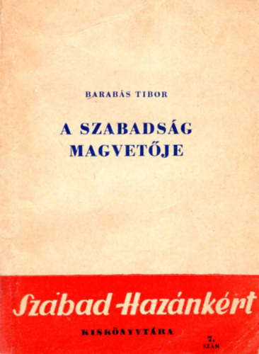 Barabs Tibor: - A szabadsg magvetje