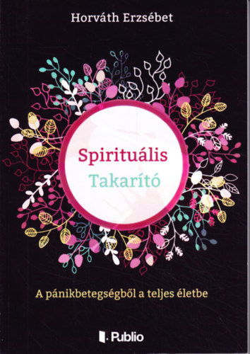 Spiritulis takart - A pnikbetegsgbl a teljes letbe