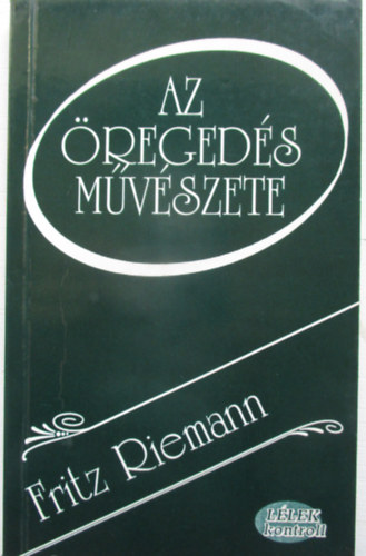 Fritz Riemann - Az regeds mvszete