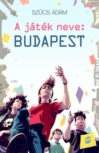Sz�cs �d�m - A j�t�k neve: Budapest
