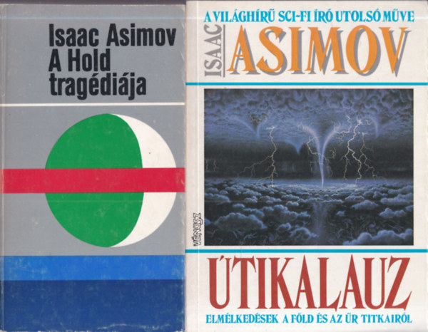 Isaac Asimov - 2 db. Asimov k�tet (A Hold trag�di�ja + �tikalauz- Elm�lked�sek a F�ld �s az �r titkair�l)