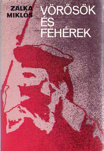 Zalka Mikl�s - V�r�s�k �s feh�rek